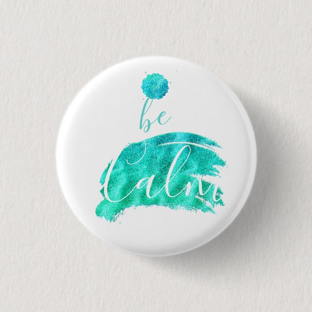Be calm soothing affirmation typography art 1 inch round button (Front)