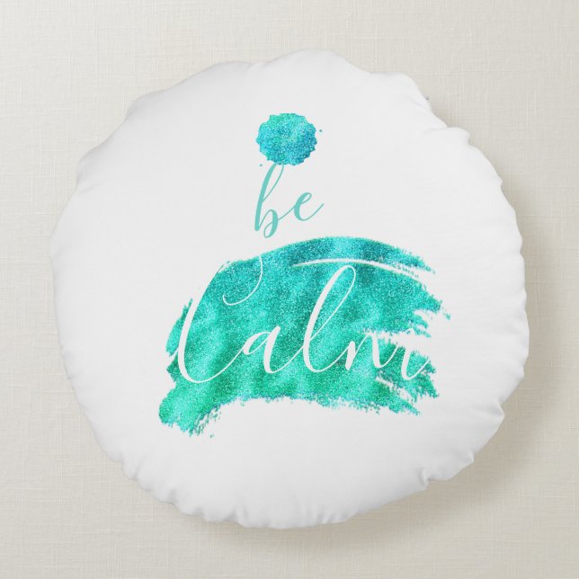 Be calm soothing affirmation typography quote art round pillow (Back)