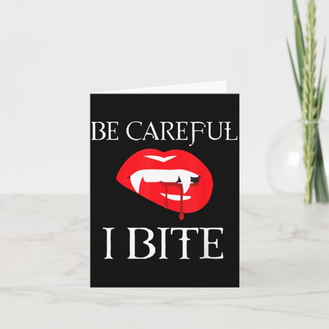 Be Careful I Bite Vampire Halloween Costume Card (Front)