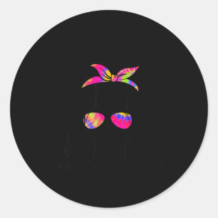 Be Careful I'm Not Sure Which Me I Am Today Funny  Classic Round Sticker