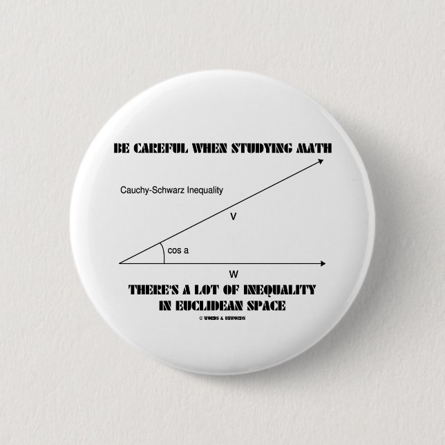 Be Careful When Studying Math Inequality Euclidean 2 Inch Round Button (Front)