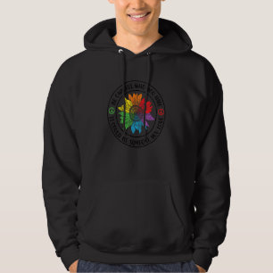 Be Careful Who You Hate It Could Be Someone You Lo Hoodie