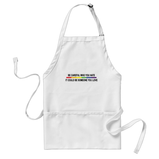 Be Careful Who You Hate Standard Apron (Front)