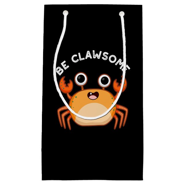 Be Clawsome Funny Positive Crab Pun Dark BG Small Gift Bag (Front)