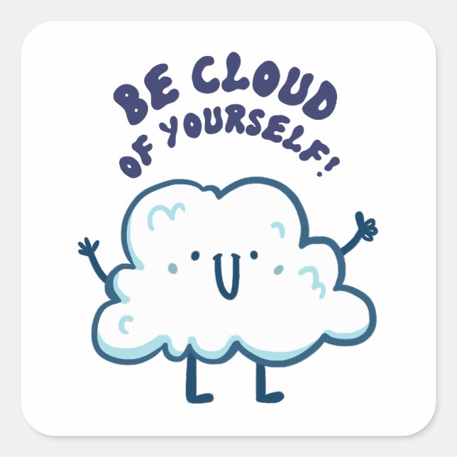 Be Cloud Of Yourself Weather Pun Sticker (Front)
