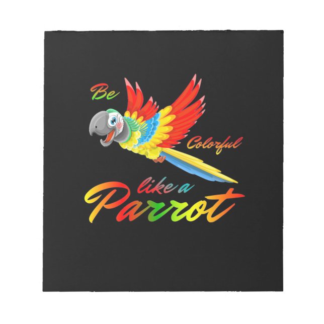 Be Colourful Like A Parrot Notepad (Front)