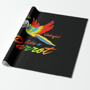 Be Colourful Like A Parrot Wrapping Paper