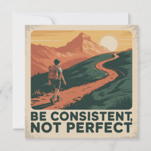 Be Consistent, Not Perfect Card