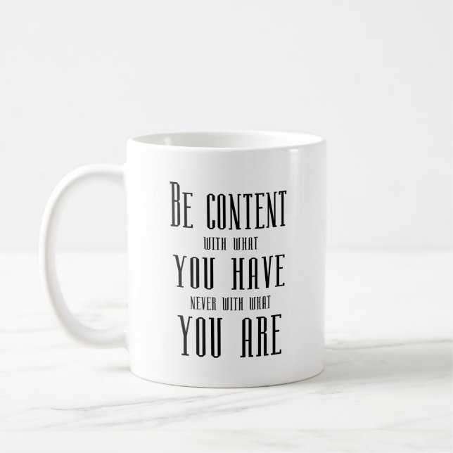 Be content with what you have coffee mug (Left)