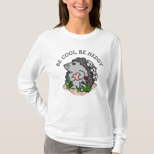 Be Cool, Be Hedgy Funny Hedgehog Pun T-Shirt