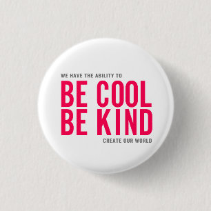 Be Cool Be Kind 1 Inch Round Button