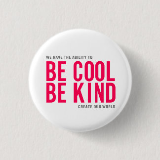Be Cool Be Kind 1 Inch Round Button