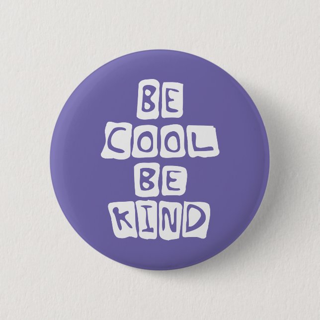 be cool be kind 2 inch round button (Front)