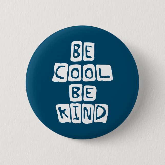 be cool be kind 2 inch round button (Front)