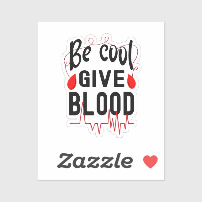 Be Cool Give Blood, Donate Blood (Sheet)