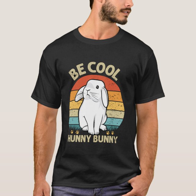 Be Cool Hunny Bunny Funny Rabbit Lover Girls Women T-Shirt (Front)