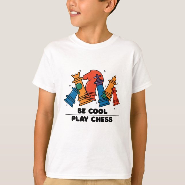 BE COOL PLAY CHESS T-Shirt (Front)