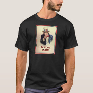 Be Cool Uncle Sam Poster T-Shirt