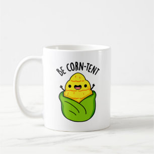 Be Corn-tent Funny Corn Pun  Coffee Mug
