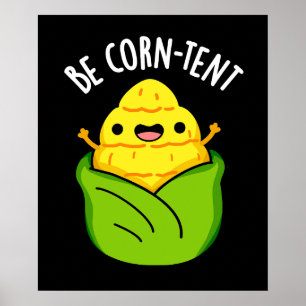 Be Corn-tent Funny Corn Pun Dark BG Poster