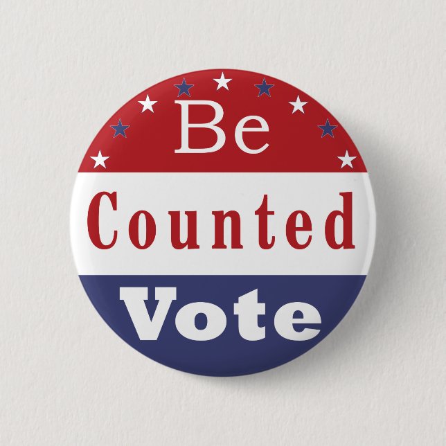 Be Counted Vote 2 Inch Round Button (Front)