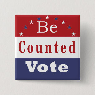 Be Counted Vote 2 Inch Square Button