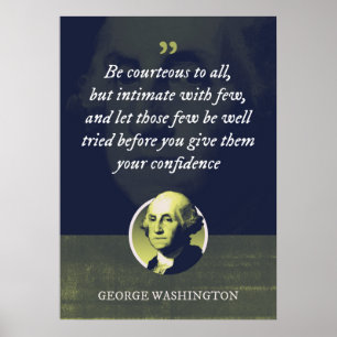 Be courteous to all, but intimate with few poster