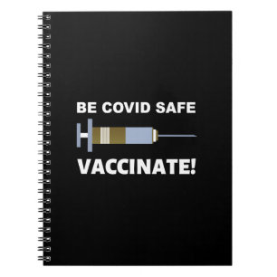 Be Covid Safe Vaccinate Pro Vaccine Notebook