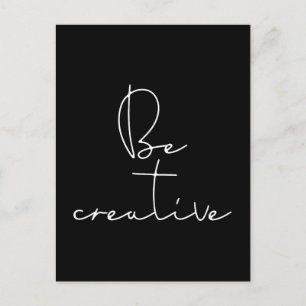 Be creative white font postcard