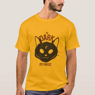BE DARK DO MAGIC T-Shirt