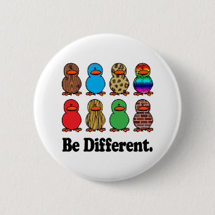 Be Different Ducks 2 Inch Round Button