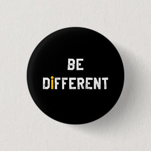 Be Different Motivational Saying 1 Inch Round Button