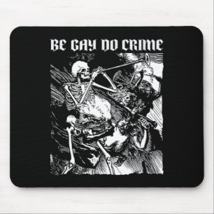 Be Do Gay Crime Mouse Pad