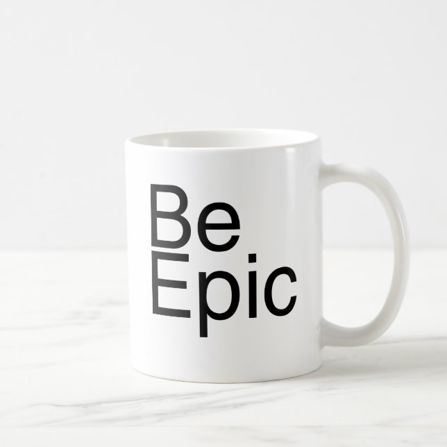 Be Epic Coffee Mug (Right)