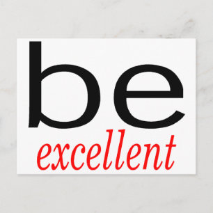 Be Excellent Postcard