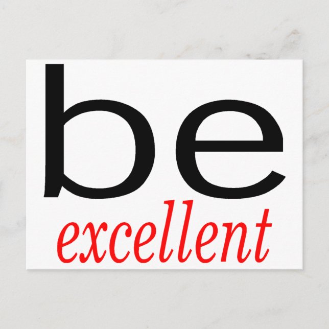 Be Excellent Postcard (Front)