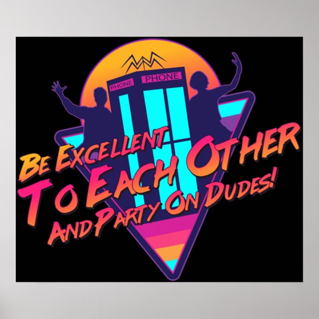 Be Excellent to Each Other Poster (Front)
