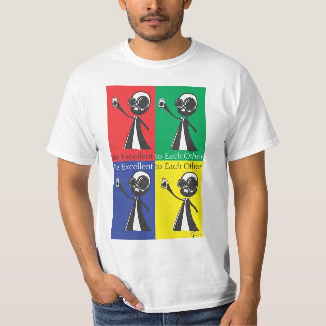 Be Excellent to Each Other T-Shirt (Front)