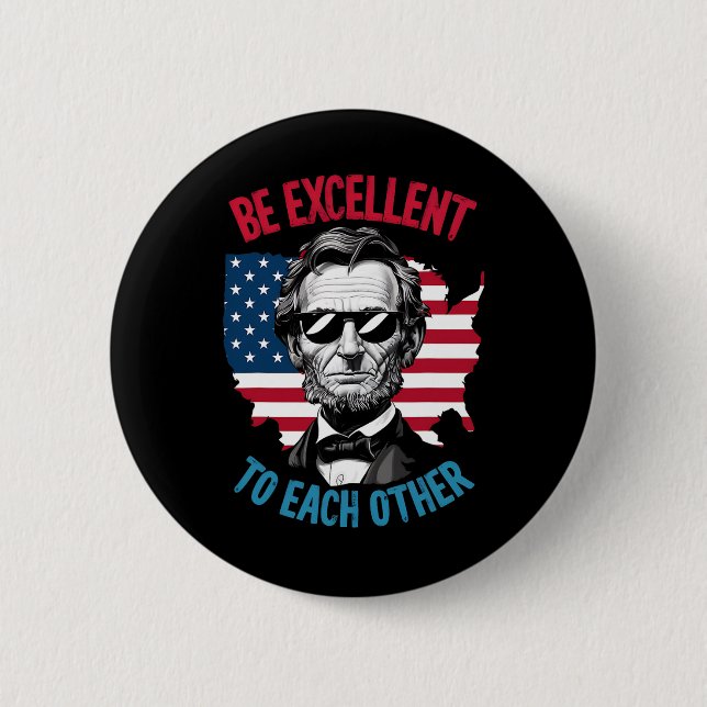 Be Excellent To Each Other Us Map Flag Abe Abraham 2 Inch Round Button (Front)