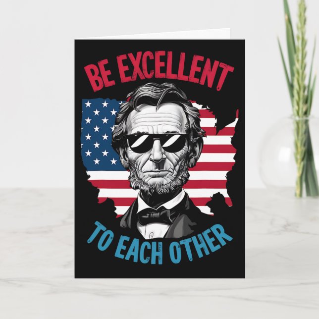 Be Excellent To Each Other Us Map Flag Abe Abraham Card (Front)