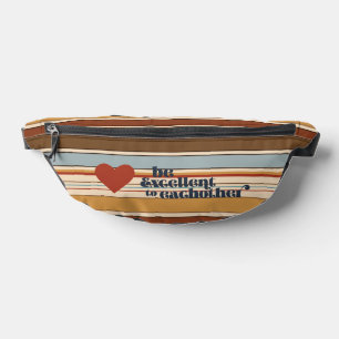 Be Excellent To Eachother Fanny Pack