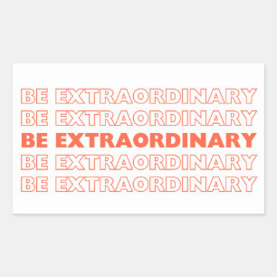 Be Extraordinary Sticker