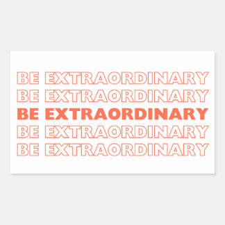 Be Extraordinary Sticker