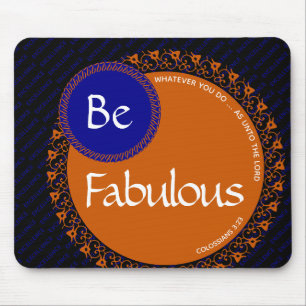 BE FABULOUS Christian Inspirational UNTO THE LORD Mouse Pad