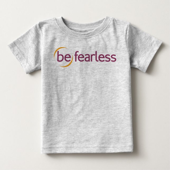 (be)fearless baby T-Shirt (Front)