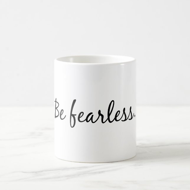 Be Fearless Coffee Mug (Center)