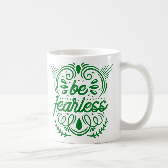 Be Fearless Coffee Mug (Right)