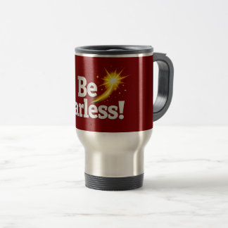 Be Fearless Inspirational Travel Mug with Golden