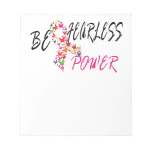 Be Fearless Power Breast Cancer Awareness Notepad