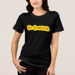 Be Fearless Tri-Blend Shirt